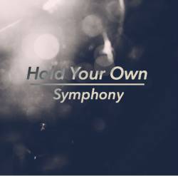 Hold Your Own (USA) : Symphony